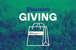 Grassroots Giving Shop Raise